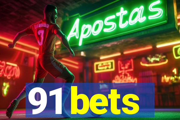 91 bets